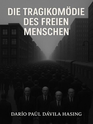 cover image of Die Tragikomödie Des Freien Menschen